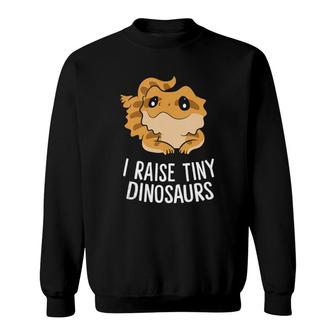 I Raise Tiny Dinosaurs Lizard Bearded Dragon Mom Sweatshirt | Mazezy