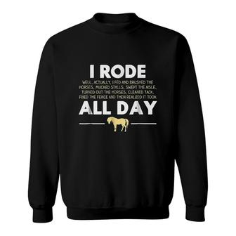 I Rode All Day Horse Riding Funny Horse Sweatshirt | Mazezy