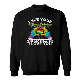 I See Your True Colors That's Why I Love You Lgbt Pride Sweatshirt | Mazezy