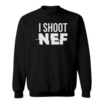 I Shoot Nef Raw Format Photography Design Sweatshirt | Mazezy