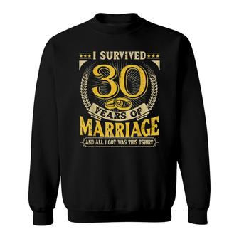 I Survived 30 Years Of Marriage And All I Got Was This Sweatshirt | Mazezy