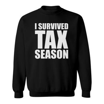I Survived Tax Season Accounting Professional Sweatshirt | Mazezy