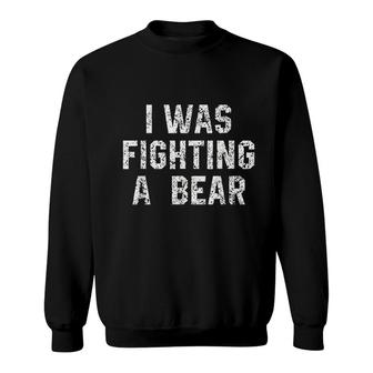 I Was Fighting A Bear Funny Injury Recovery Sweatshirt - Thegiftio UK
