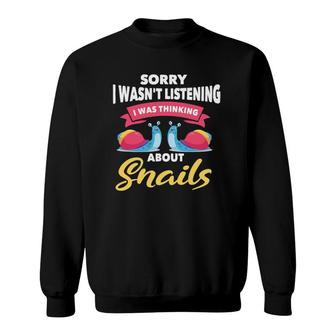 I Was Thinking About Snails Gift Slug Snail Sweatshirt | Mazezy