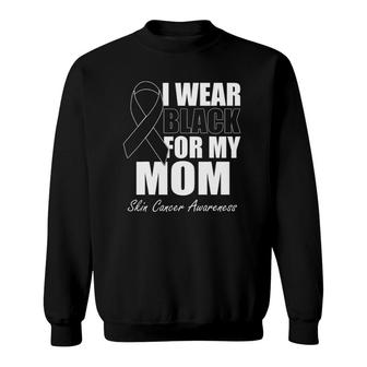 I Wear Black For My Mom Skin Cancer Awareness Sweatshirt | Mazezy