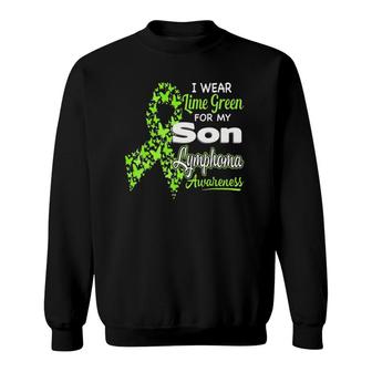 I Wear Lime Green For My Son Lymphoma Awareness Sweatshirt | Mazezy