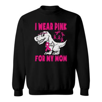 I Wear Pink For My Mom Breast Cancer Awareness Toddler Son Sweatshirt | Mazezy
