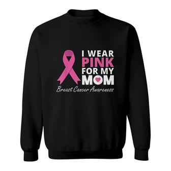 I Wear Pink For My Mom Ribbon Family Love Warrior Sweatshirt - Thegiftio UK