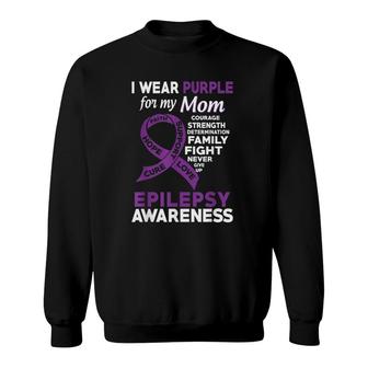 I Wear Purple For My Mom Epilepsy Awareness Sweatshirt | Mazezy