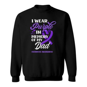 I Wear Purple In Memory Of My Dad Overdose Awareness Sweatshirt | Mazezy