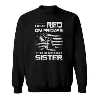 I Wear Red On Friday For My Sister Support Our Troops Sweatshirt | Mazezy