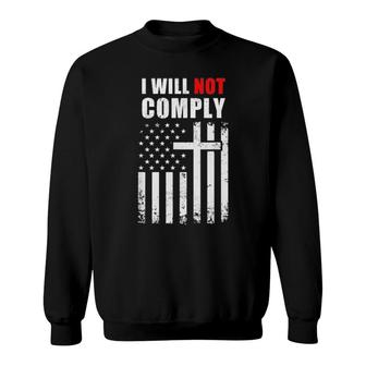 I Will Not Comply Flag Us Tee Sweatshirt | Mazezy