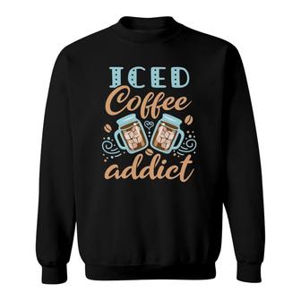 Iced Coffee Addict Cold Brew Caffeine Lover Cute Women Sweatshirt | Mazezy