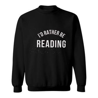Id Rather Be Reading Sweatshirt | Mazezy