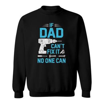 If Dad Can't Fix It No One Can Vintage Father's Day Sweatshirt | Mazezy