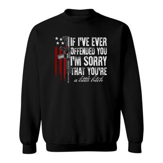 If I've Ever Offended You I'm Sorry American Flag On Back Sweatshirt | Mazezy