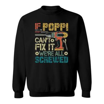 If Poppi Can't Fix It We're All Screwed Funny Fathers Gift Sweatshirt | Mazezy DE
