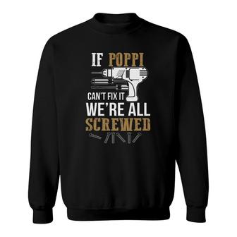 If Poppi Can't Fix It We're All Screwed Funny Sweatshirt | Mazezy
