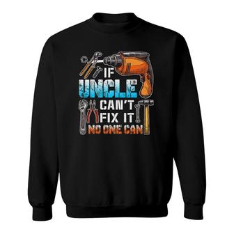 If Uncle Can't Fix It No One Can Love Father's Day Sweatshirt | Mazezy DE