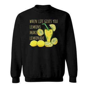 If When Life Gives You Lemons Make Lemonade Sweet Tea - Sign Sweatshirt | Mazezy