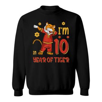 I'm 10 In Year Of The Tiger Chinese New Year Birthday 2022 Sweatshirt | Mazezy