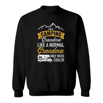 I'm A Camping Grandma Like A Normal Much Cooler Rv Sweatshirt | Mazezy
