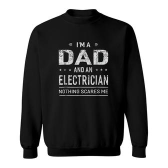Im A Dad And Electrician Sweatshirt | Mazezy