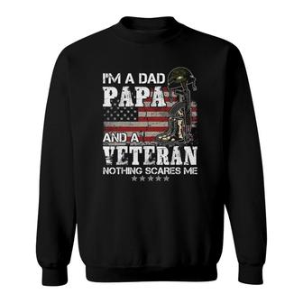 I'm A Dad Papa And A Veteran Nothing Scares Me Sweatshirt | Mazezy