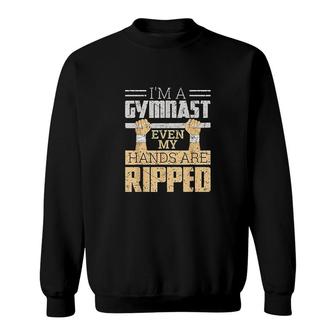 Im A Gymnast Even My Hands Are Ripped Sweatshirt | Mazezy
