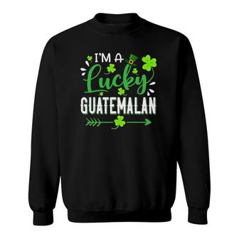 I'm A Lucky Guatemalan Shamrock Top Hat St Patrick's Day Sweatshirt | Mazezy