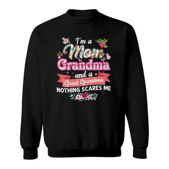 I'm A Mom Grandma And Great Nothing Scares Me Mother Day Sweatshirt | Mazezy UK