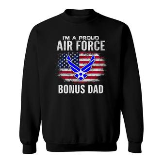 I'm A Proud Air Force Bonus Dad With American Flag Veteran Sweatshirt | Mazezy CA