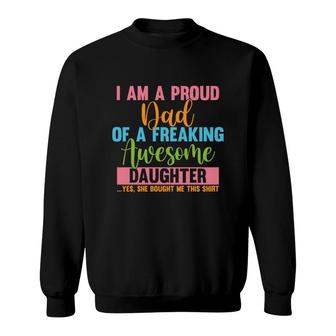Im A Proud Dad Of A Freaking Awesome Daughter Itali Fonts Sweatshirt - Thegiftio UK