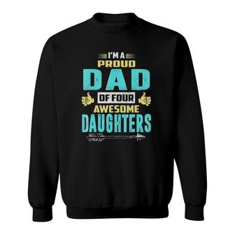 I'm A Proud Dad Of Four Awesome Daughters Sweatshirt