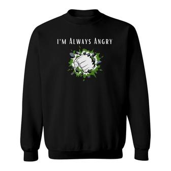 I'm Always Angry Funny Angry Superhero Gift For Kids Sweatshirt | Mazezy