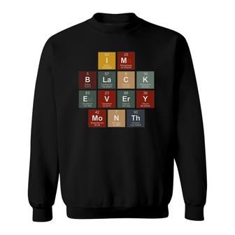 I'm Black History Month Science Periodic Table Of Element Sweatshirt | Mazezy