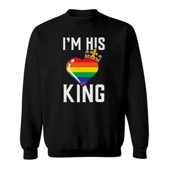 I'm His King Lgbt Clothes Gift For Gay Valentine Day Sweatshirt | Mazezy