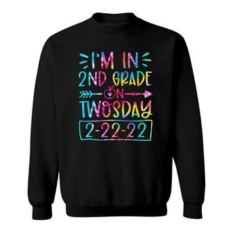 I'm In 2Nd Grade On Twosday February 22Nd 2022 Teacher Kids Sweatshirt | Mazezy