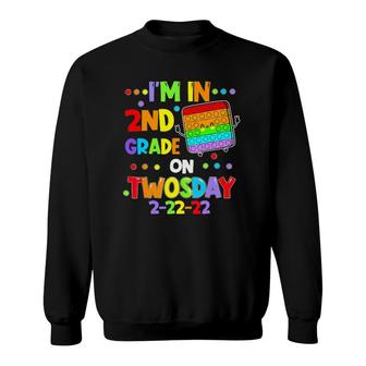 I'm In 2Nd Grade On Twosday Tuesday 2 22 22 Second Grade T Sweatshirt | Mazezy