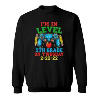 I'm In 5Th Grade On Twosday Tuesday 2-22-22 Video Games Sweatshirt | Mazezy