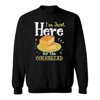 I'm Just Here For The Cornbread Funny Gluten Free Food Gift Sweatshirt | Mazezy