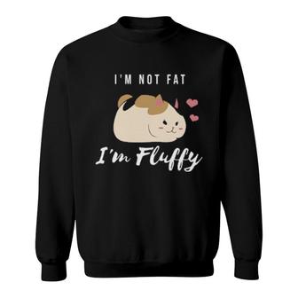 I'm Not Fat I'm Fluffy Fat Cat Sweatshirt | Mazezy