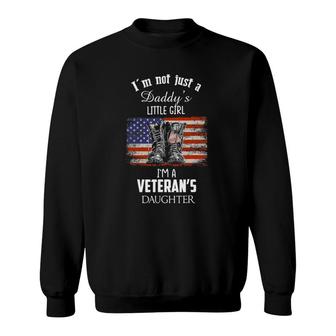 I'm Not Just Daddy's Little Girl I'm A Veteran's Daughter Sweatshirt | Mazezy