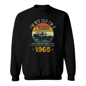 I'm Not Old I'm 1965 Classic Custom Built Legendary Birthday Sweatshirt | Mazezy