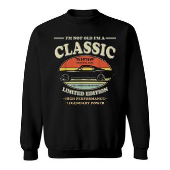 I'm Not Old I'm Classic, Vintage 1975 Sweatshirt | Mazezy