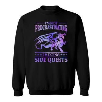 I'm Not Procrastinating I'm Doing Side Quests Dragons Master Sweatshirt | Mazezy