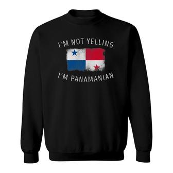 I'm Not Yelling, I'm Panamanian - Funny Panama Pride Sweatshirt | Mazezy