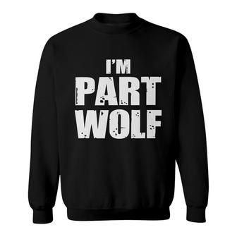 Im Part Wolf Sweatshirt | Mazezy