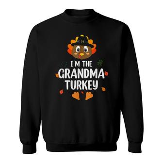 I'm The Grandma Turkey Family Matching Thanksgiving Sweatshirt | Mazezy