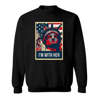 I'm With Her Vintage Statue Of Liberty New York Sweatshirt | Mazezy CA